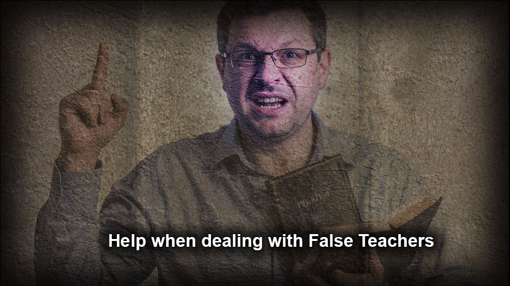 Help when dealing with False Teachers