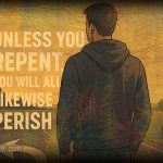The Dangerous Lie That You Don’t Need to Repent